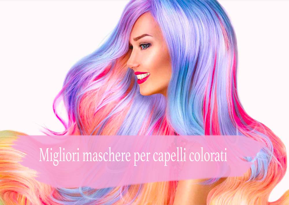 migliori maschere per capelli colorati