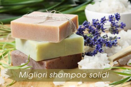 Migliori shampoo solidi